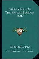 Three Years On The Kansas Border (1856)
