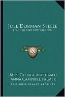 Joel Dorman Steele: Teacher And Author (1900)