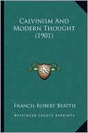 Calvinism And Modern Thought (1901)
