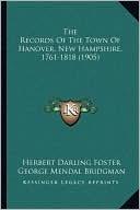 The Records Of The Town Of Hanover, New Hampshire, 1761-1818 (1905)