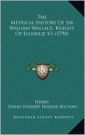 The Metrical History Of Sir William Wallace, Knight Of Ellerslie V1 (1790)