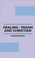Healing - Pagan And Christian