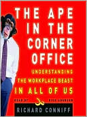 The Ape in the Corner Office: Understanding the Office Beast in All of Us