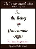 The Twenty-seventh Man: A Short Story from For the Relief of Unbearable Urges