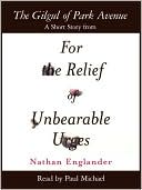 The Gilgul of Park Avenue: A Short Story from For the Relief of Unbearable Urges