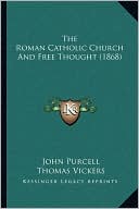 The Roman Catholic Church And Free Thought (1868)