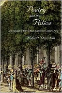 Poetry and the Police: Communication Networks in Eighteenth-Century Paris