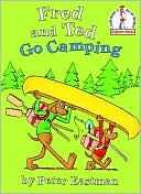 Fred and Ted Go Camping (Beginner Books Series)