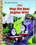 May the Best Engine Win! (Thomas and Friends Series)