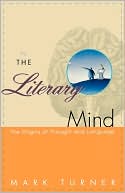 The Literary Mind: The Origins of Thought and Language