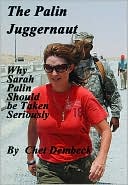 The Palin Juggernaut: Why Sarah Palin should be taken seriously