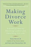 Making Divorce Work: 8 Essential Keys to Resolving Conflict and Rebuilding Your Life