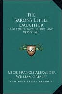 The Baron's Little Daughter: And Other Tales In Prose And Verse (1848)
