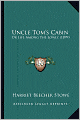 Uncle Tom's Cabin: Or Life Among The Lowly (1899)