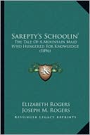 Sarepty's Schoolin': The Tale Of A Mountain Maid Who Hungered For Knowledge (1896)