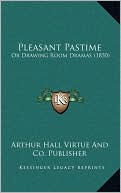 Pleasant Pastime: Or Drawing Room Dramas (1850)