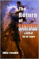 The Return of Santiago: A Myth of the Far Future