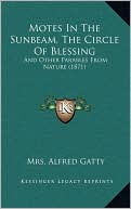 Motes In The Sunbeam, The Circle Of Blessing: And Other Parables From Nature (1871)
