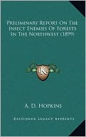 Preliminary Report On The Insect Enemies Of Forests In The Northwest (1899)