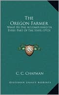 The Oregon Farmer: What He Has Accomplished In Every Part Of The State (1913)