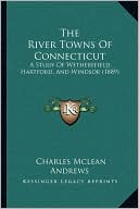 download The River Towns Of Connecticut : A Study Of Wethersfield, Hartford, And Windsor (1889) book