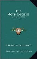The Moth Decides: A Novel (1922)