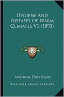 Hygiene And Diseases Of Warm Climates V1 (1893)