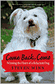 Come Back, Como: Winning the Heart of a Reluctant Dog