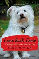 Come Back, Como: Winning the Heart of a Reluctant Dog