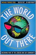 World Out There: Becoming Part of the Lesbian and Gay Community