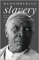 Remembering Slavery: African Americans Talk about Their Personal Experiences of Slavery and Emancipation