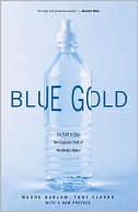 Blue Gold: The Fight to Stop the Corporate Theft of the World's Water