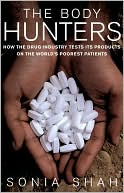 Body Hunters: Testing New Drugs on the World's Poorest Patients