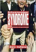 Schwarzenegger Syndrome: Celebrity and Cruelty in American Politics