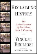 Reclaiming History: The Assassination of President John F. Kennedy