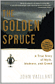 The Golden Spruce: A True Story of Myth, Madness, and Greed