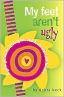My Feet Aren't Ugly by Debra Beck: NOOK Book Cover