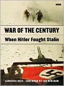 War of the Century: When Hitler Fought Stalin