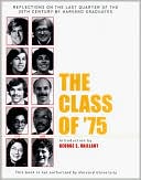 The Class of '75: Reflections on the Last Quarter of the 20th Century by Harvard Graduates