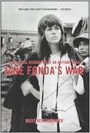 Jane Fonda¿s War: A Political Biography of an Antiwar Icon