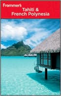 Frommer's Tahiti and French Polynesia