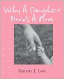 Why a Daughter Needs a Mom (Miniature Edition)