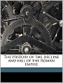 The History of the decline and fall of the Roman empire