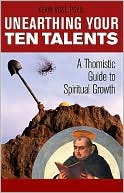 Unearthing Your Ten Talents: A Thomistic Guide to Spiritual Growth through the Virtues and the Gifts
