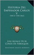 Historia Del Emperador Carlos V: 1500 A 1558 (1862)