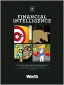Financial Intelligence: Advice, Insight, and Counsel from Worth Magazine's Leading Wealth Advisors and Attorneys