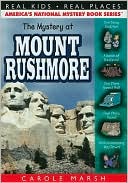 Mystery at Mount Rushmore (Real Kids Real Places Series, Volume 39)