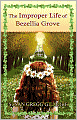 The Improper Life of Bezellia Grove