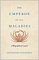 The Emperor of All Maladies: A Biography of Cancer
