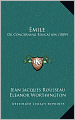 Emile: Or Concerning Education (1889)